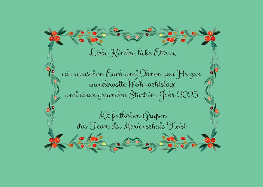 Liebes Team der Kirchengemeinde St. Georg, wir wünschen Euch von Herzen ein wundervolles Weihnachtsfest und einen gesunden Start ins Jahr 2023. Mit festlichen Grüßen das Team der Marienschule Twist.jpg